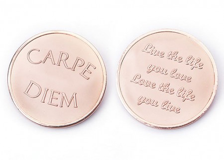 carpe diem & live life